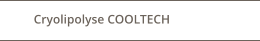 Cryolipolyse COOLTECH