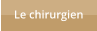 Le chirurgien