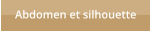 Abdomen et silhouette