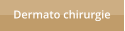 Dermato chirurgie