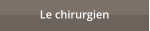 Le chirurgien